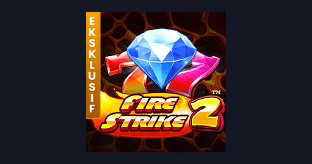 Fire Strike 2, Slot Anti Boncos dengan Peluang Menang Tinggi